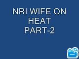 nri wife on heat part-2